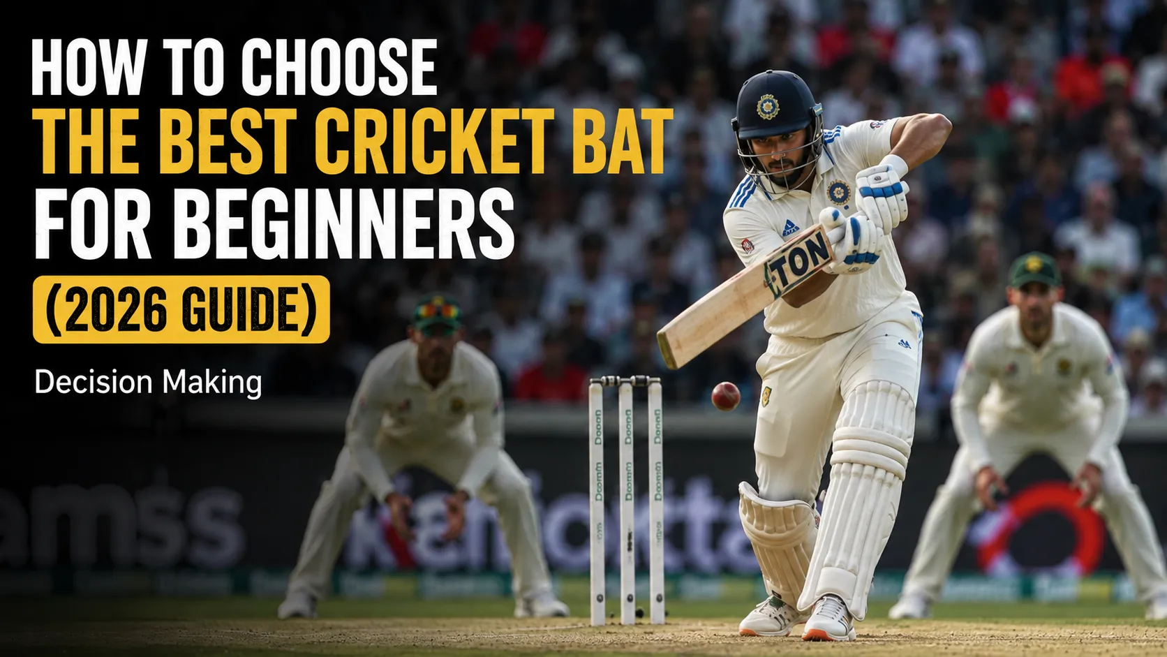 How to Choose the Best Cricket Bat for Beginners (2026 Guide)